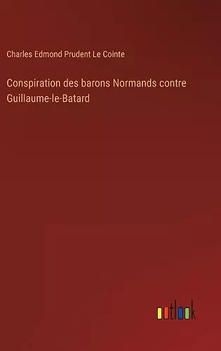 Conspiration des barons Normands contre Guillaume-le-Batard cover