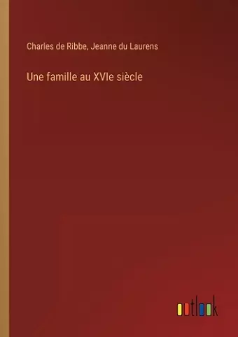 Une famille au XVIe siècle cover