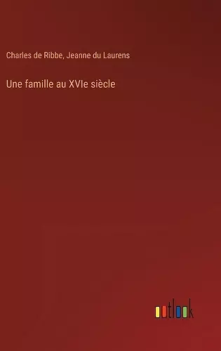 Une famille au XVIe siècle cover