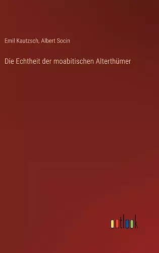 Die Echtheit der moabitischen Alterthümer cover