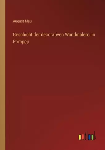 Geschicht der decorativen Wandmalerei in Pompeji cover