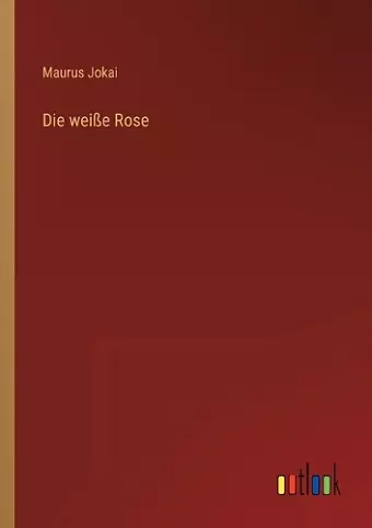 Die weiße Rose cover