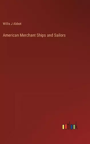 American Merchant Ships and Sailors cover