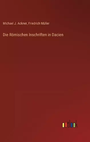 Die Römischen Inschriften in Dacien cover