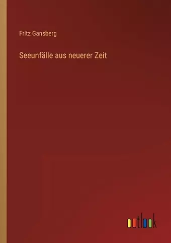 Seeunfälle aus neuerer Zeit cover