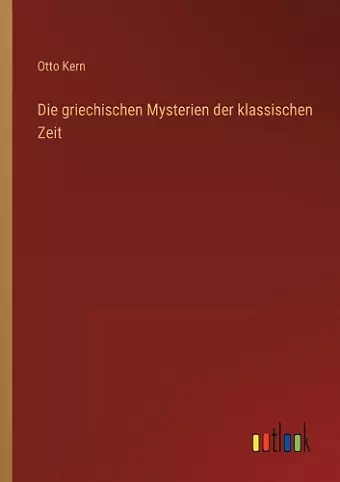 Die griechischen Mysterien der klassischen Zeit cover