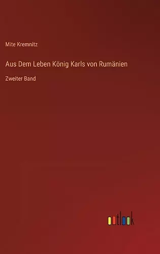 Aus Dem Leben König Karls von Rumänien cover