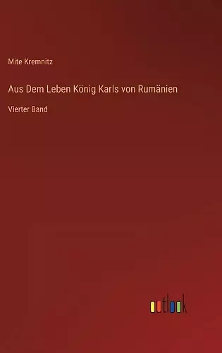 Aus Dem Leben König Karls von Rumänien cover