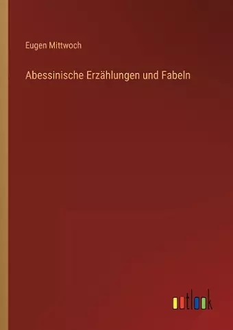 Abessinische Erzählungen und Fabeln cover