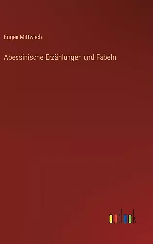 Abessinische Erzählungen und Fabeln cover