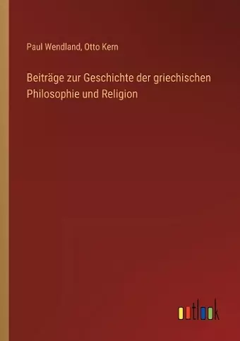 Beiträge zur Geschichte der griechischen Philosophie und Religion cover