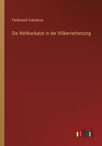 Die Weltkarikatur in der Völkerverhetzung cover