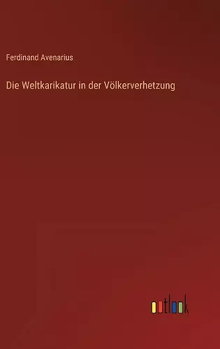 Die Weltkarikatur in der Völkerverhetzung cover