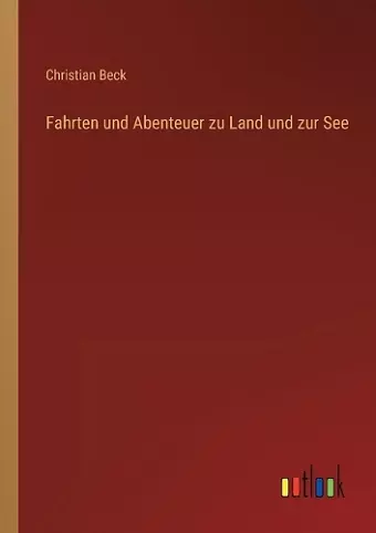 Fahrten und Abenteuer zu Land und zur See cover