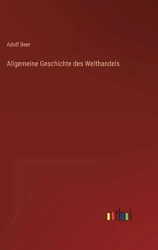 Allgemeine Geschichte des Welthandels cover