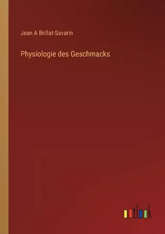 Physiologie des Geschmacks cover