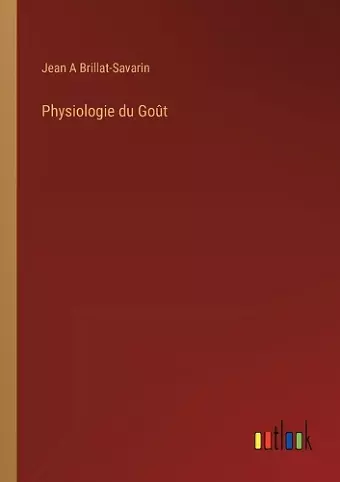 Physiologie du Goût cover