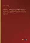 Physical Anthropology of the Lenape or Delawares, and of the Eastern Indians in General cover