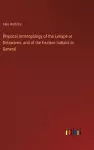 Physical Anthropology of the Lenape or Delawares, and of the Eastern Indians in General cover