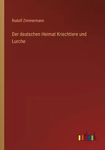 Der deutschen Heimat Kriechtiere und Lurche cover