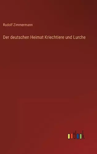 Der deutschen Heimat Kriechtiere und Lurche cover