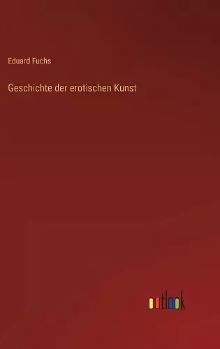 Geschichte der erotischen Kunst cover