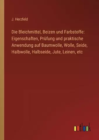 Die Bleichmittel, Beizen und Farbstoffe cover