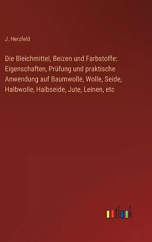 Die Bleichmittel, Beizen und Farbstoffe cover