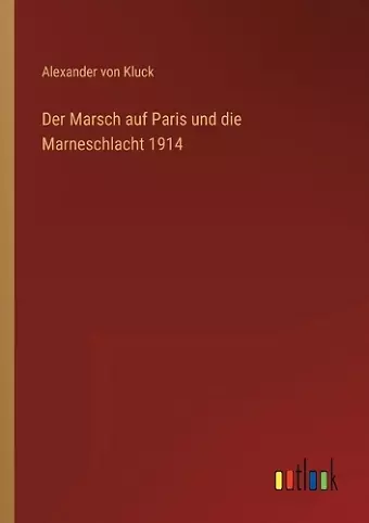 Der Marsch auf Paris und die Marneschlacht 1914 cover