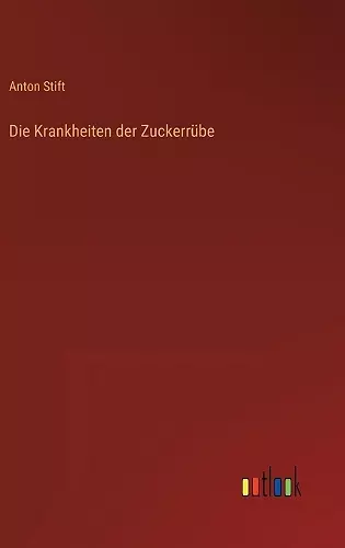 Die Krankheiten der Zuckerrübe cover