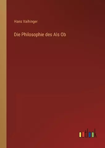 Die Philosophie des Als Ob cover