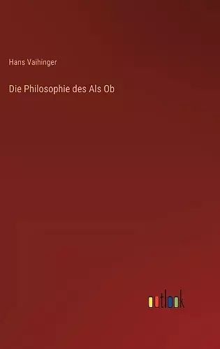 Die Philosophie des Als Ob cover