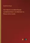 Des Freiherrn von Münchhausen wunderbare Reisen und Abenteuer zu Wasser und zu Lande cover