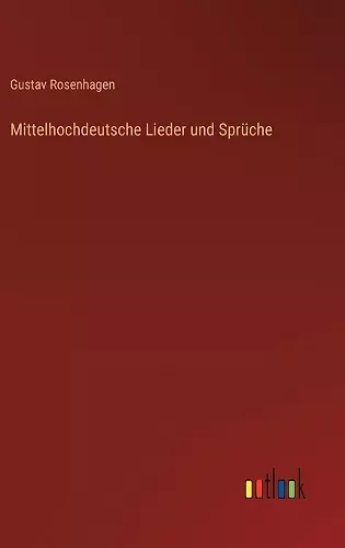 Mittelhochdeutsche Lieder und Sprüche cover