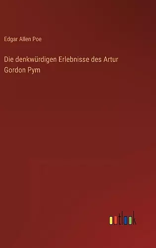 Die denkwürdigen Erlebnisse des Artur Gordon Pym cover