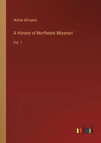 A History of Northeast Missouri cover