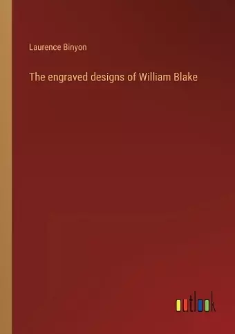 The engraved designs of William Blake cover