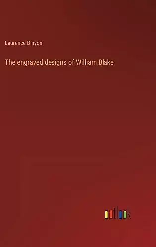 The engraved designs of William Blake cover