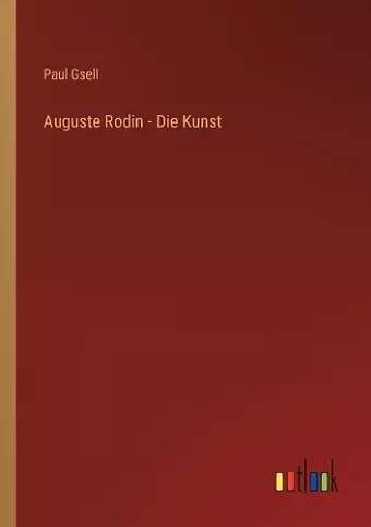 Auguste Rodin - Die Kunst cover