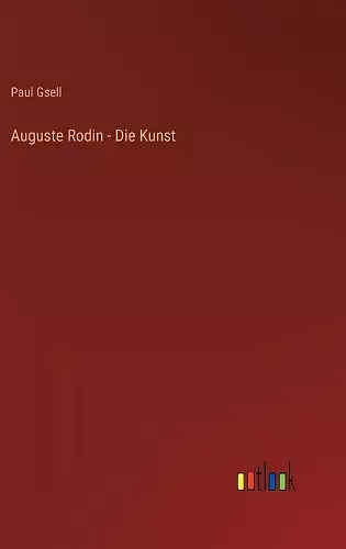 Auguste Rodin - Die Kunst cover