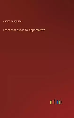 From Manassas to Appomattox cover