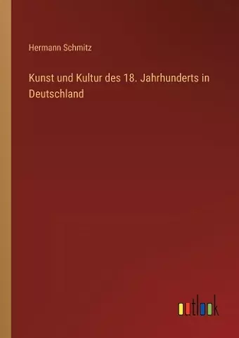 Kunst und Kultur des 18. Jahrhunderts in Deutschland cover