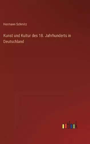 Kunst und Kultur des 18. Jahrhunderts in Deutschland cover