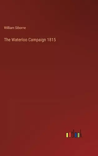 The Waterloo Campaign 1815 cover