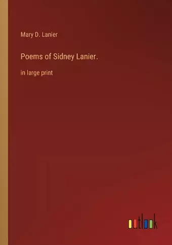 Poems of Sidney Lanier. cover