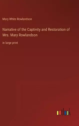 Narrative of the Captivity and Restoration of Mrs. Mary Rowlandson cover