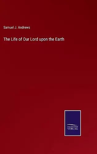 The Life of Our Lord upon the Earth cover