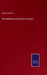 The Mathematical and Other Writings cover