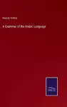 A Grammar of the Arabic Language cover
