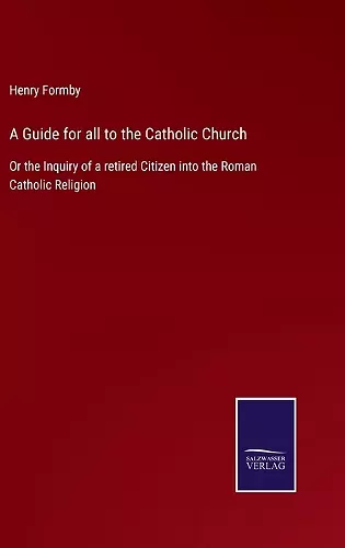 A Guide for all to the Catholic Church cover